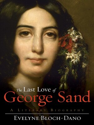 cover image of The Last Love of George Sand: a Literary Biography